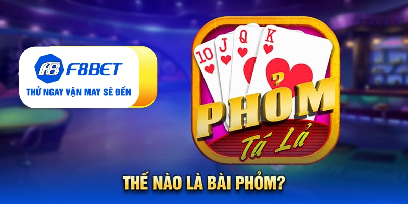 Thế nào là bài phỏm
