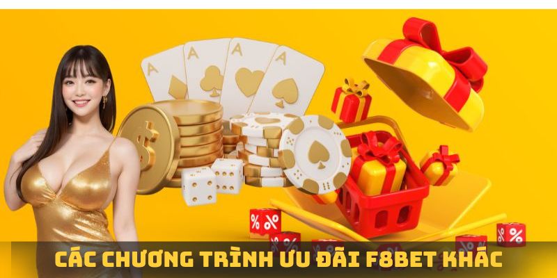 Một số chương trình khuyến mãi độc quyền khác tại F8BET